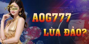 Aog777 lừa đảo là tin đổn thất thiệt