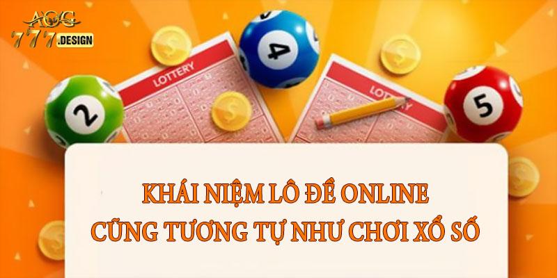 Chơi lô đề online cũng tương tự như chơi loại hình xổ số