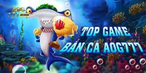 Top game bắn cá Aog777